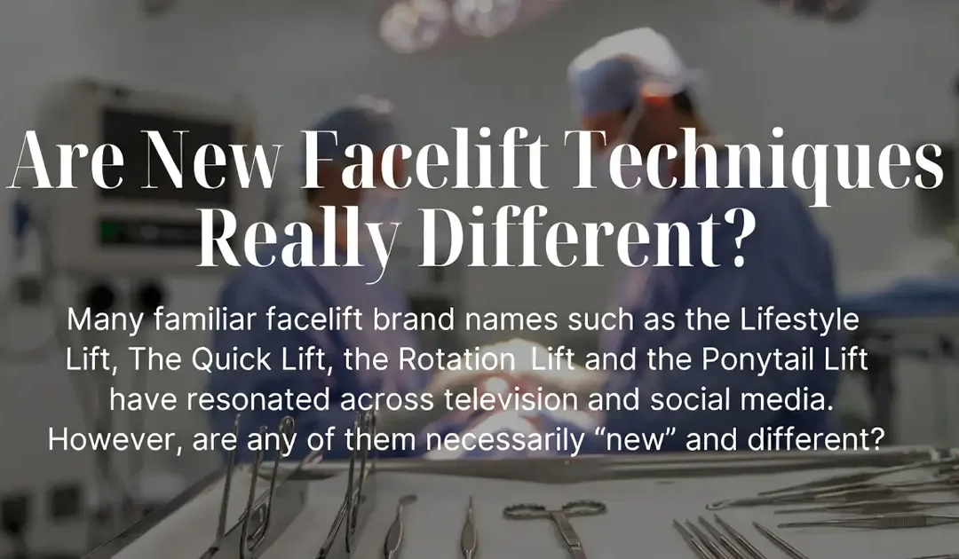 Are New Facelift Techniques Really Different?